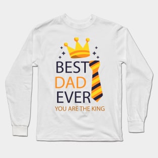 father's day gift - best dad ever - happy father's day - you are the king Long Sleeve T-Shirt